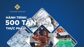Charm Group vẫn đang tiếp tục với hành trình 500 tấn thực phẩm tặng đồng bào vùng tâm dịch