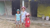 Mẹ mất, bố tâm thần, 3 con bơ vơ