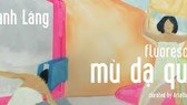 Triển lãm "Mù dạ quang" của họa sĩ Đỗ Thanh Lãng
