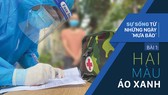 Sự sống từ những ngày “mưa bão” - Bài 1: Hai màu áo xanh