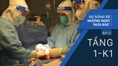 Sự sống từ những ngày “mưa bão” - Bài 3: Tầng 1-K1