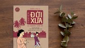 Những bài học làm người từ “Chuyện đời xưa”