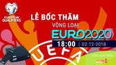 Trực tiếp bốc thăm vòng loại UEFA Euro 2020 và VCK UEFA Nations League TM 2019 trên VTVcab