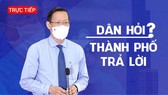 Chủ tịch UBND TPHCM đối thoại trực tiếp với người dân về “Những định hướng lớn của TPHCM sau ngày 15-9"