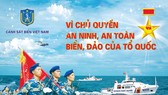 Luật Cảnh sát biển Việt Nam là công cụ sắc bén bảo vệ lợi ích của quốc gia, dân tộc trên biển