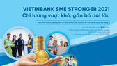 VietinBank SME Stronger 2021: Chi lương vượt khó, gắn bó dài lâu
