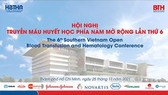 Hội nghị Truyền máu Huyết học phía Nam mở rộng lần 6