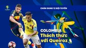 Bảng B: COLOMBIA Thách thức với Queiroz