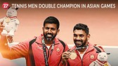 Bopanna và Sharan mang về tấm HCV đôi nam cho quần vợt Ấn Độ