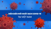 Diễn biến mới nhất dịch Covid-19 tại Việt Nam
