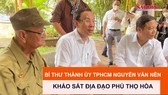 Bí thư Thành ủy TPHCM Nguyễn Văn Nên khảo sát địa đạo Phú Thọ Hòa