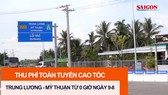 Thu phí toàn tuyến cao tốc Trung Lương - Mỹ Thuận từ 0 giờ ngày 9-8 