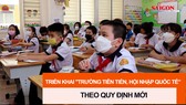 Triển khai “Trường tiên tiến, hội nhập quốc tế” theo quy định mới