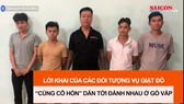 Lời khai của các đối tượng vụ giật đồ “cúng cô hồn” dẫn tới đánh nhau ở Gò Vấp