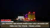 Các phương tiện ngang nhiên chạy vào làn khẩn cấp trên cao tốc TPHCM – Trung Lương