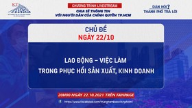 Livestream “Dân hỏi - Thành phố trả lời” ngày 22-10 chủ đề “Lao động - việc làm trong phục hồi sản xuất, kinh doanh”