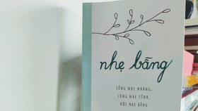 “Nhẹ bẫng”: Trút bỏ những gánh nặng để tận hưởng cuộc sống nhẹ nhàng