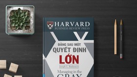 “Đằng sau một quyết định lớn”: Giải bài toán “vùng xám” cho các nhà quản lý