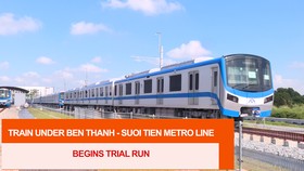 Trial run of train under Ben Thanh-Suoi Tien metro line begins