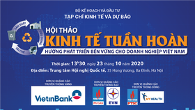 Hội thảo Kinh tế tuần hoàn: Hướng phát triển bền vững cho doanh nghiệp Việt Nam