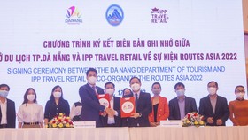 Ký Biên bản thỏa thuận hợp tác về tổ chức Diễn đàn Routes Asia 2022 giữa Sở Du lịch Đà Nẵng và Công ty CPTM Duy Anh IPP Travel Retail