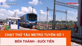 Chạy thử tàu metro tuyến số 1 Bến Thành - Suối Tiên