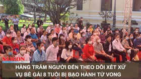 Hàng trăm người đến theo dõi xét xử vụ bé gái 8 tuổi bị bạo hành tử vong