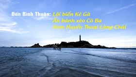 Đến Bình Thuận lội biển Kê Gà – Ăn bánh xèo Cô Ba – Xem Huyền Thoại Làng Chài