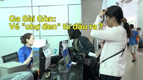 Ga Sài Gòn: Vé “chợ đen” từ đâu ra?