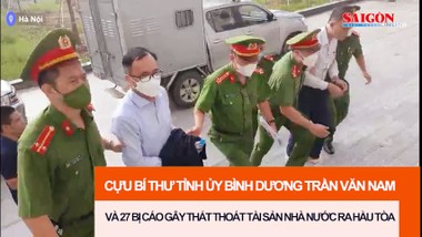Cựu Bí thư Tỉnh ủy Bình Dương Trần Văn Nam và 27 bị cáo gây thất thoát tài sản Nhà nước ra hầu tòa