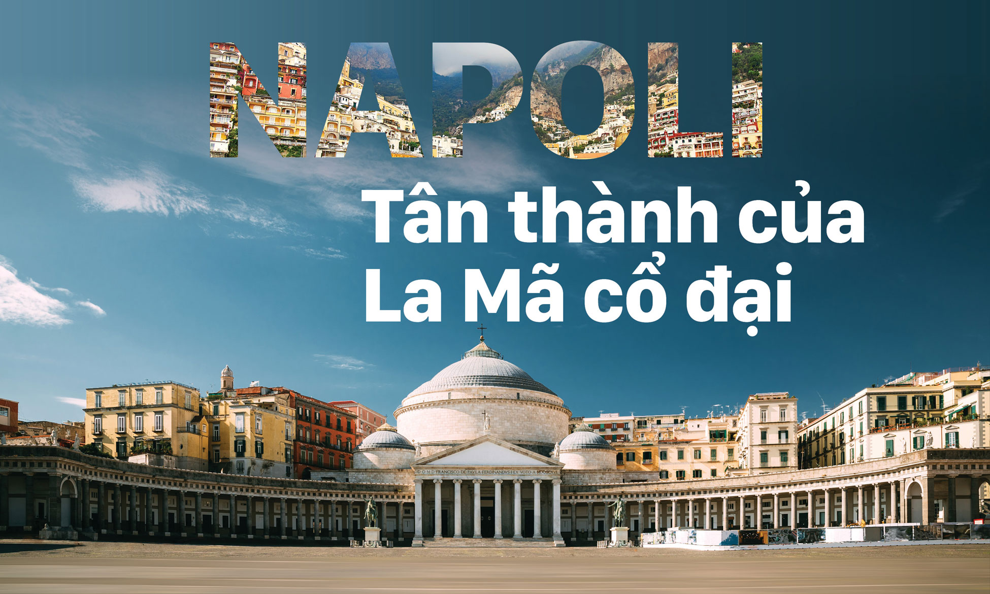 Napoli - Tân thành của La Mã cổ đại