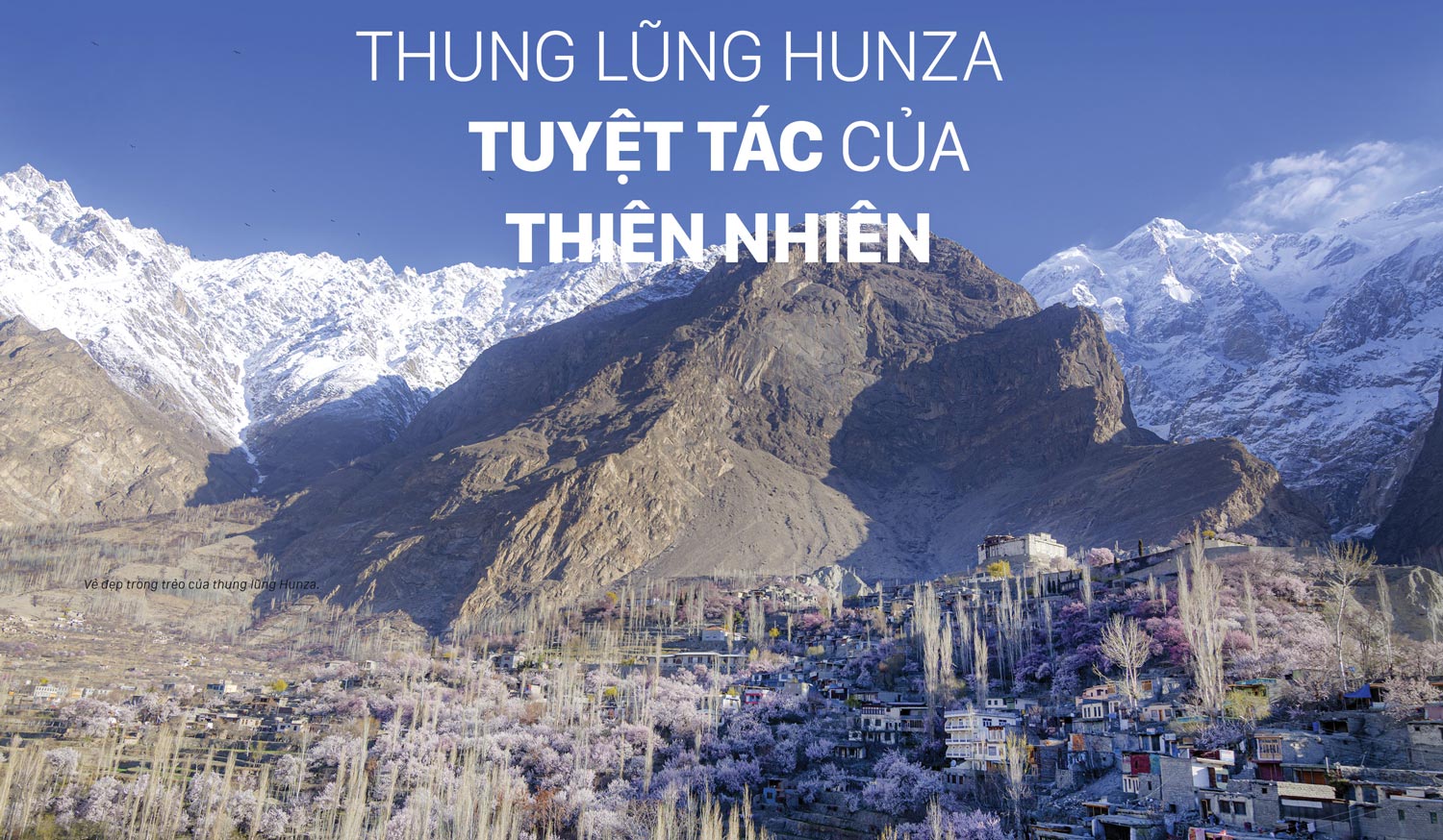 Thung lũng Hunza, tuyệt tác của thiên nhiên