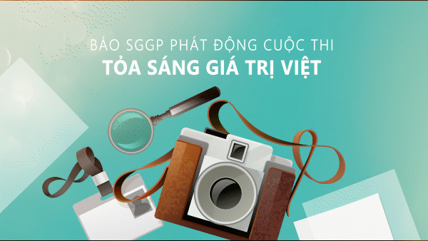 Cuộc thi Tỏa sáng giá trị Việt - Giải Nhất 70 triệu đồng 