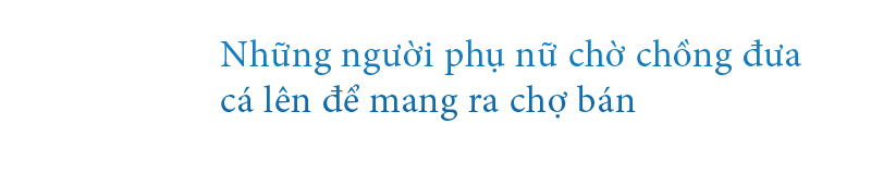 Mưu sinh ở làng lưới thúng dưới chân núi Bà ảnh 33