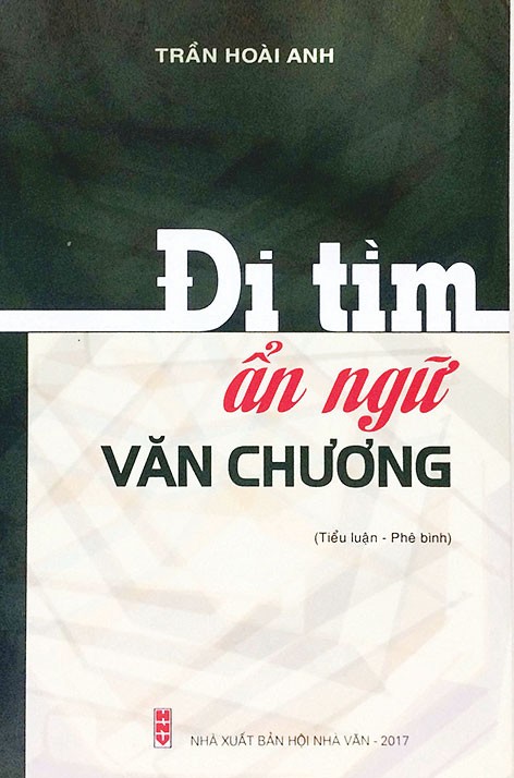 Trần Hoài Anh đi tìm ẩn ngữ văn chương ảnh 2