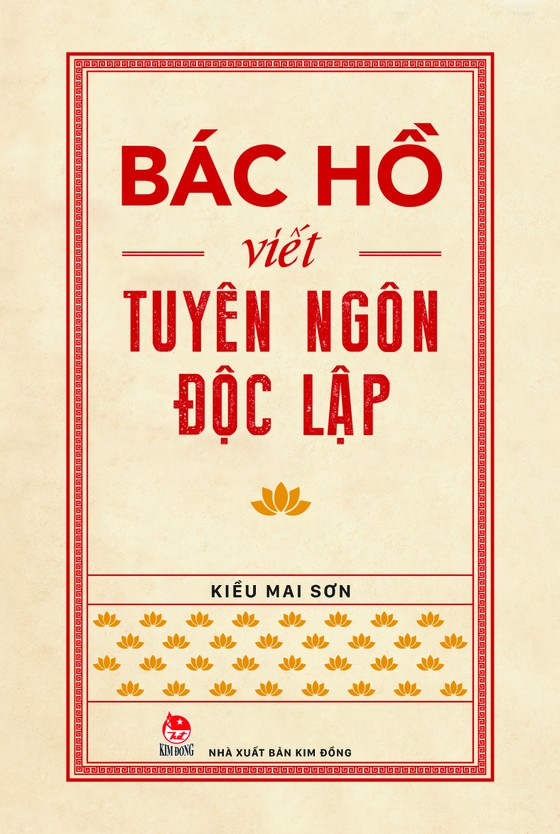 Ấn phẩm 'Bác Hồ viết Tuyên ngôn Độc lập' hướng đến bạn đọc trẻ ảnh 1
