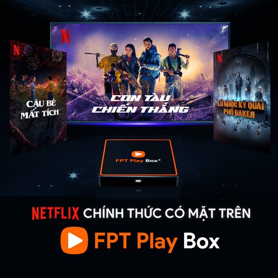 FPT Play Box trở thành TV Box đầu tiên tích hợp Netflix  ảnh 1