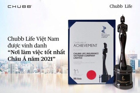 Chubb Life Việt Nam tiếp tục được vinh danh “Nơi làm việc tốt nhất châu Á năm 2021”