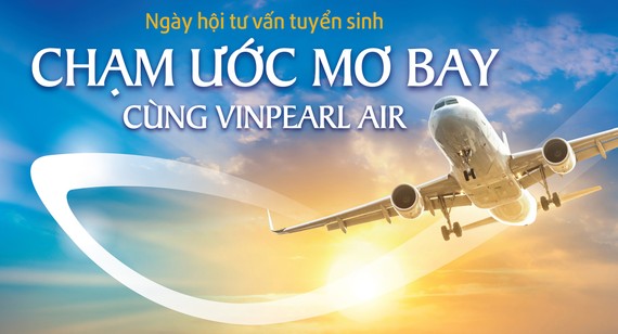 Vinpearl Air tổ chức ngày hội tuyển sinh tại Hà Nội, Hà Tĩnh, TPHCM