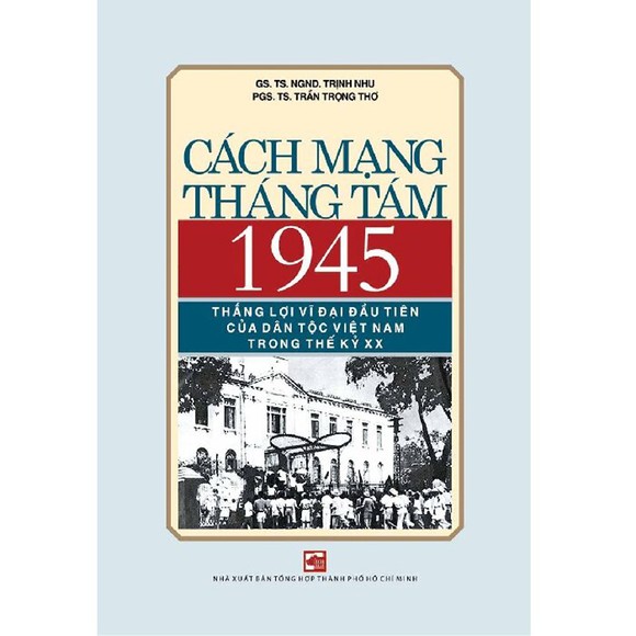 Ấn hành tác phẩm kỷ niệm 75 năm Cách mạng Tháng Tám ảnh 1
