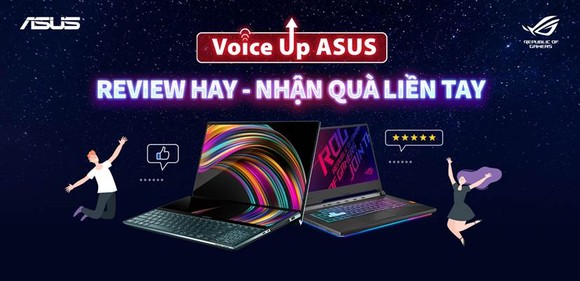 Khởi động sân chơi 'Voice Up ASUS: Review hay – Nhận quà liền tay' ảnh 1