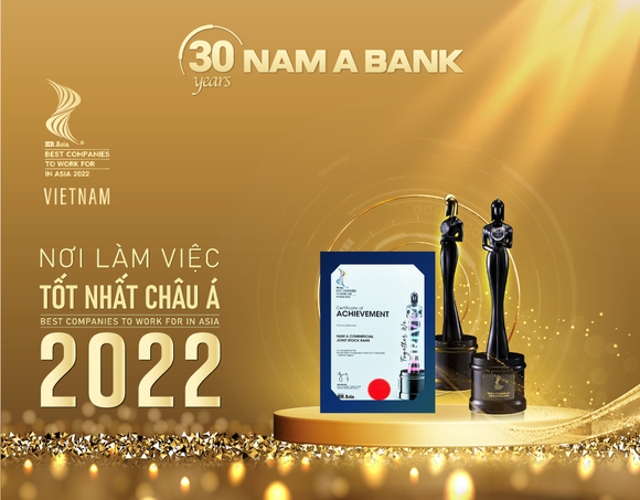 Nam A Bank - hai lần liên tiếp nhận giải thưởng 'Nơi làm việc tốt nhất châu Á' ảnh 1
