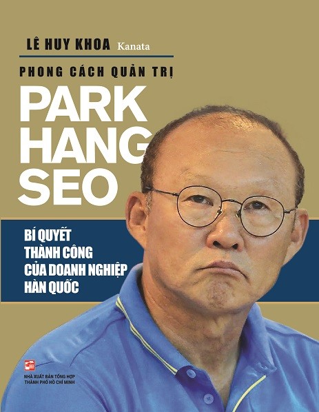Cuốn sách Phong cách quản trị Park Hang Seo: Bí quyết thành công của doanh nghiệp Hàn Quốc không chỉ mang đến những thông tin thú vị về HLV của Đội tuyển U23 Việt Nam mà còn cung cấp cho độc giả nhiều bài học trong kinh doanh. ảnh 1