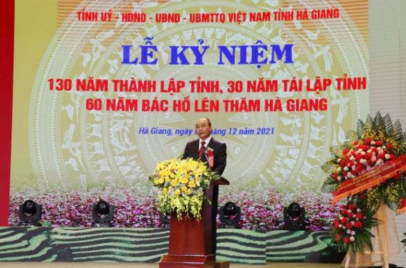 Chủ tịch nước Nguyễn Xuân Phúc phát biểu tại Lễ kỷ niệm 130 năm thành lập tỉnh Hà Giang