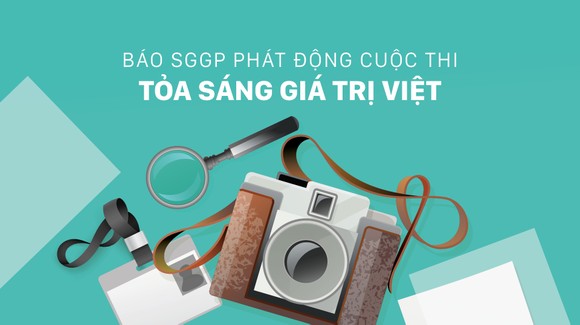 Báo SGGP phát động Cuộc thi Tỏa sáng giá trị Việt
