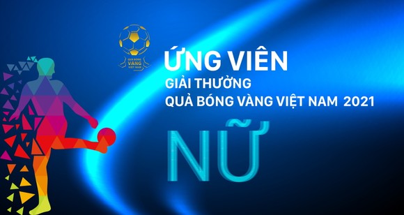 Các ứng cử viên Quả bóng vàng nữ Việt Nam 2021