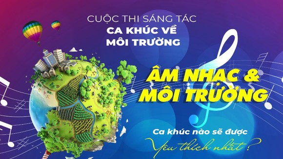 Phát động Cuộc thi Sáng tác ca khúc về môi trường Việt Nam ảnh 1