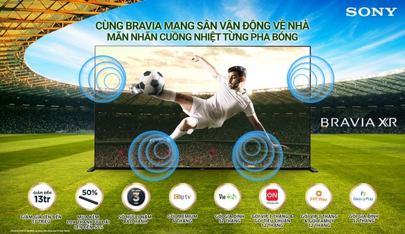 Sony ra mắt chương trình khuyến mãi “Tưng bừng rinh ưu đãi chất – Hòa nhịp bóng đá tại gia” 