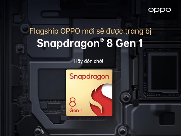 Vi xử lý Snapdragon 8 Gen 1 sẽ được sử dụng trên thiết bị Flagship của OPPO vào năm 2022 ảnh 1